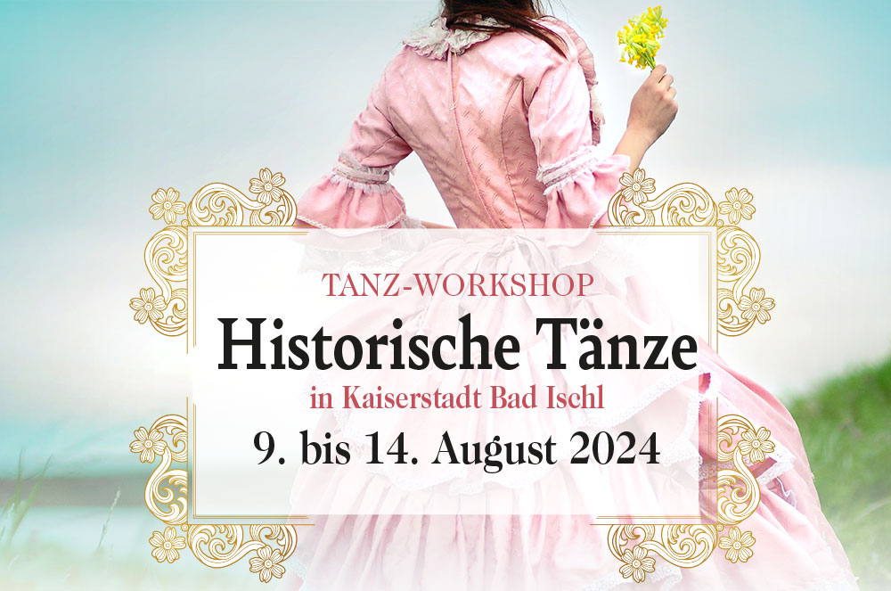 Historische Tänze-Workshop BAD ISCHL